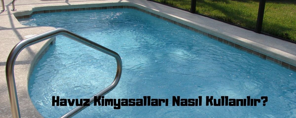 havuz kimyasalları nasıl kullanılır